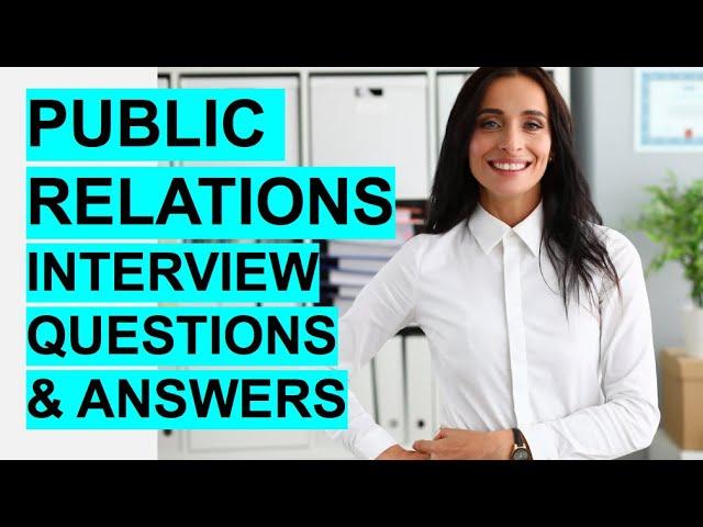 PUBLIC RELATIONS Interview Questions & Answers! (How to PASS a PR Interview)