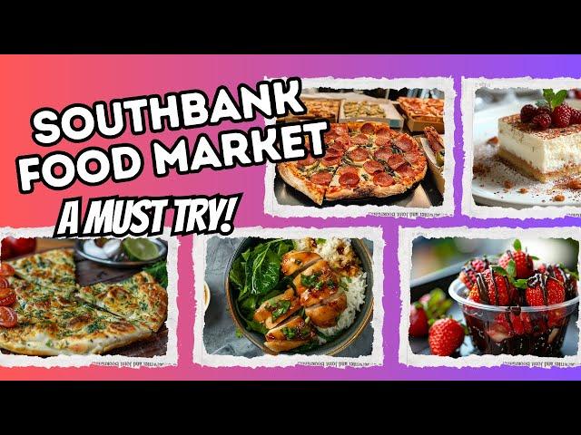 SOUTHBANK CENTRE FOOD MARKET | LONDON STREET FOOD PARADISE  | Share YOUR favorite!