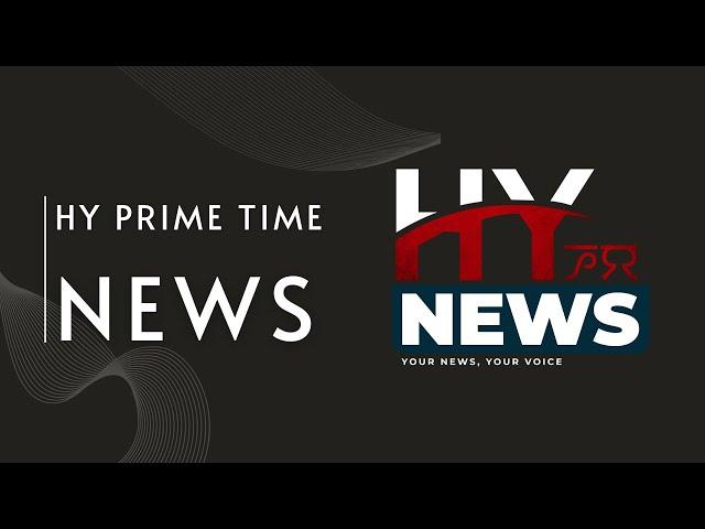 LIVE | HY PRIME TIME NEWS | 14th Feb. 2025