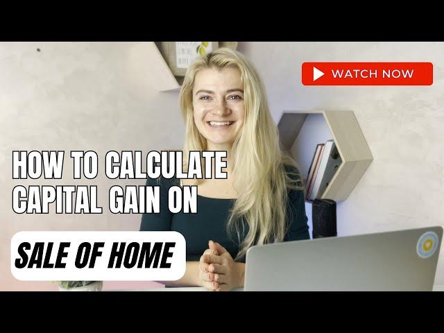 Sale of Home - How to calculate Capital Gains on Selling a House and enter it in the Tax Software