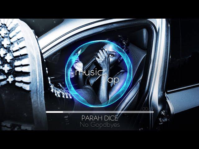 Parah Dice - No Goodbyes