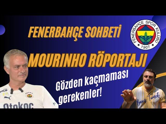 FENERBAHÇE SOHBETİ - Mourinho Röportajı "Bunlar Gözden Kaçmasın!"