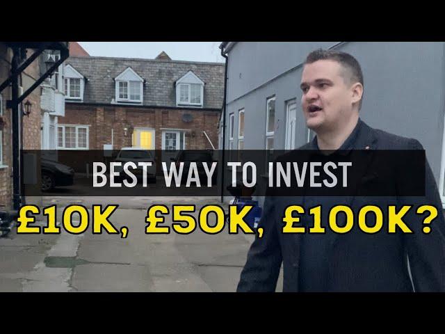 How would I invest £10k, £50k, £100k?