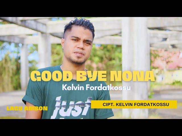 Kelvin Fordatkossu - GOOD BYE NONA (Official Music Video)