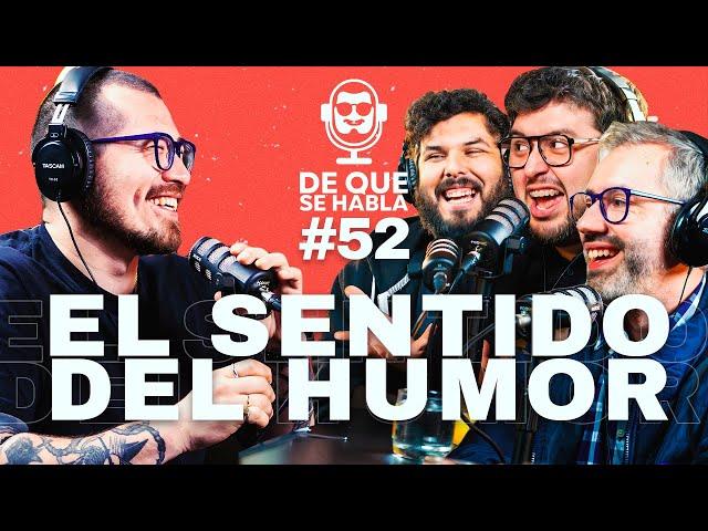 DE QUE SE HABLA #52 - EL SENTIDO DEL HUMOR "SOMOS EL FRENTE AMPLIO DE LA COMEDIA"