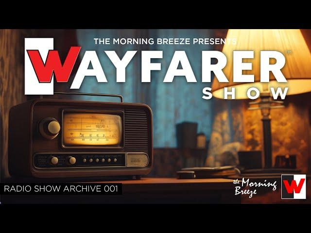 The Wayfarer Show - The Morning Breeze Archive 001