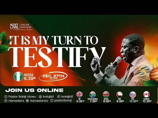 Next Level Prayers || It's My Turn To Testify || Pst Bolaji Idowu || 27th Dec 2024