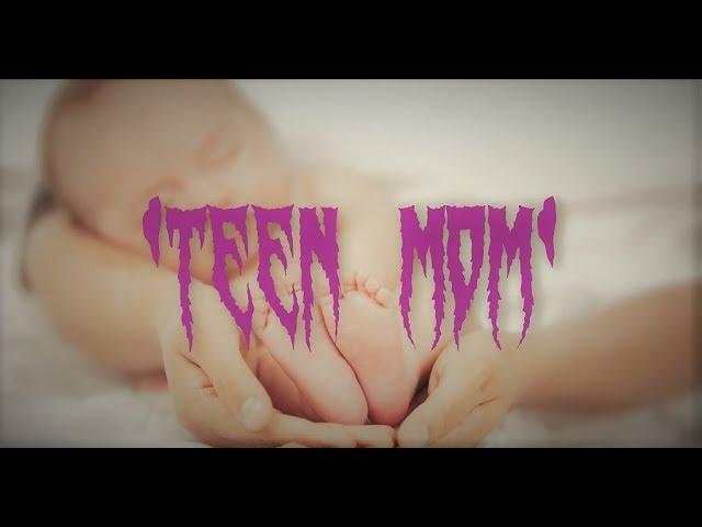 'Teen Mom'| Creepypasta [By Kjpeanutts]