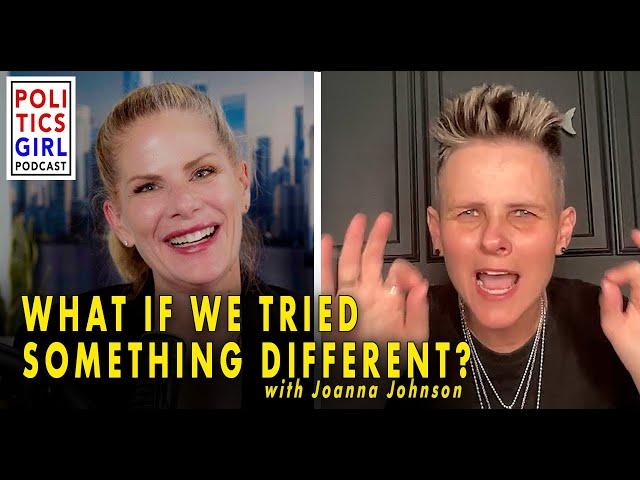 What if we Tried Something Different?: A Conversation with Joanna Johnson