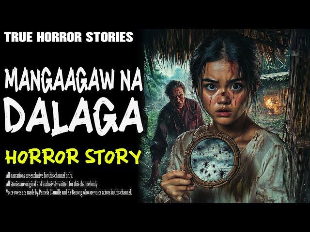 MANGAAGAW NA DALAGA HORROR STORY | True Horror Stories | Tagalog Horror