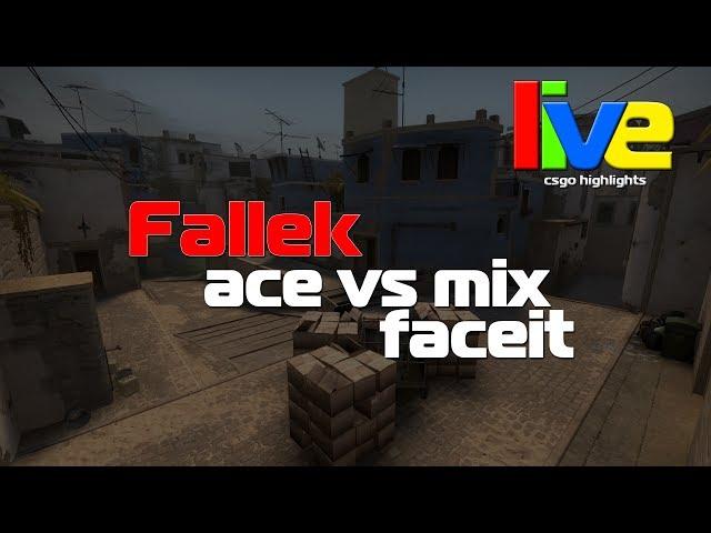 Fallek vs mix @ faceit