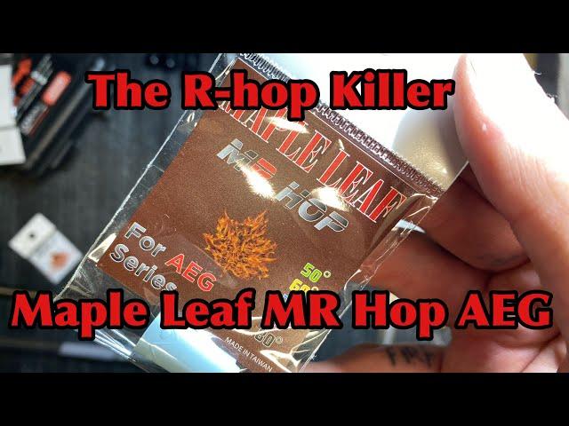 The R-hop killer, Maple Leaf MR. Hop AEG