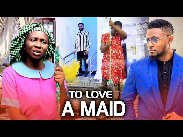 To Love A  Maid (NEW RELEASED)- SONIA UCHE & MAURICE SAM 2024 Nig Movie