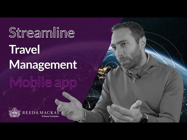 Streamlining Travel Management: Reed & Mackay’s Mobile App