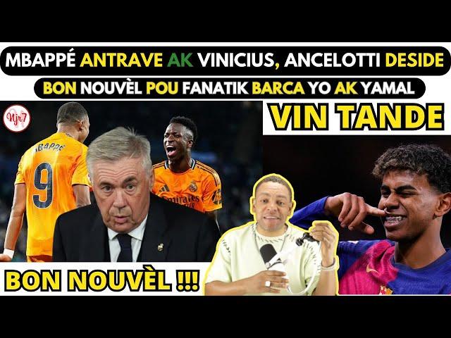 AYAYAYY !!! Mbappé ANTRAVE ak VINICIUS JR, Ancelotti DESIDE_BON NOUVÈL pou FANATIK BARCA YO ak YAMAL