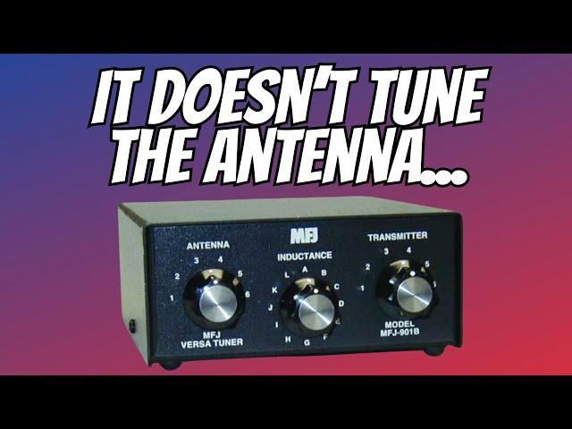 It doesn't Tune the Antenna...