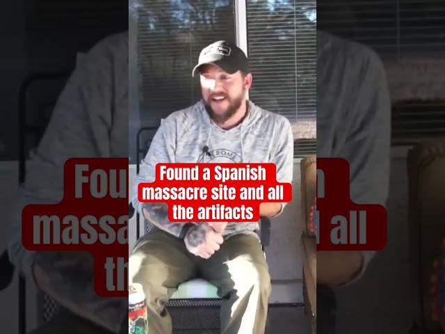 Found a Spanish massacre site and all the artifacts and treasure with his metal detector