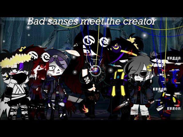 Bad sanses meet the CREATOR ll Sans aus ll〈• тeddy_тιred_arтιѕт •〉