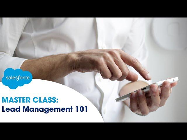 Master Class: Intro to Lead Management | Salesforce Support