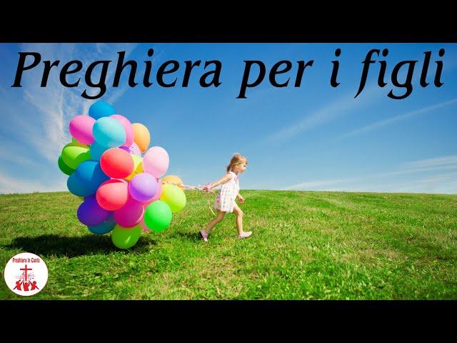 Preghiera per i figli | Preghiera in Canto | #cantireligiosi #preghieraincanto #ineternocanterò