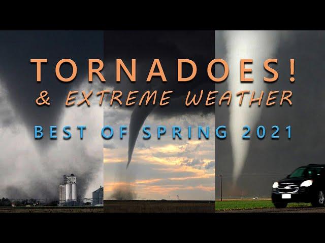 Top Tornadoes & Extreme Weather Best of Spring 2021 COMPILATION 1