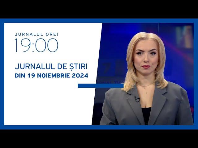 Jurnalul orei 19:00, 19.11.2024