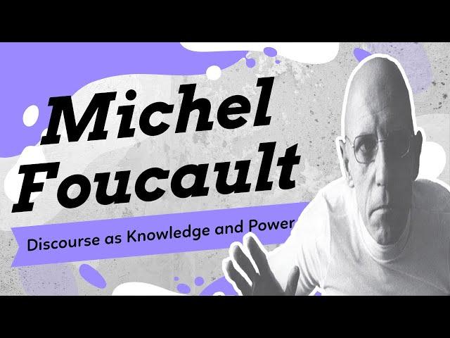 Michel Foucault's Conception of Discourse as Knowledge and Power