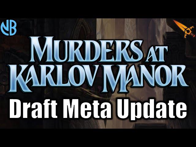 MURDERS AT KARLOV MANOR DRAFT META UPDATE!!! Best Decks, Underrated Cards, and MORE!!!