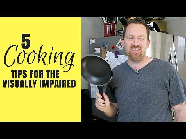 5 Tips on Preparing Meals for the Visually Impaired Person| Life After Sight Loss