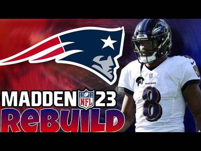 Lamar Jackson Patriots Rebuild! Madden 23 Realistic Rebuild