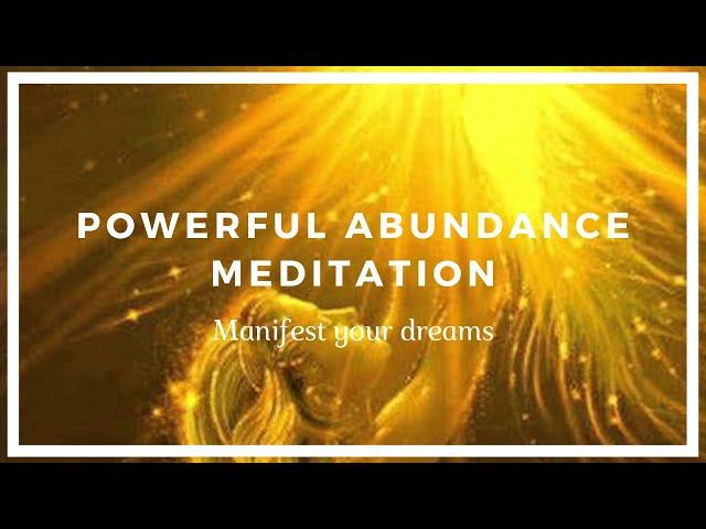 Powerful Abundance Meditation - Manifest Your Dreams!