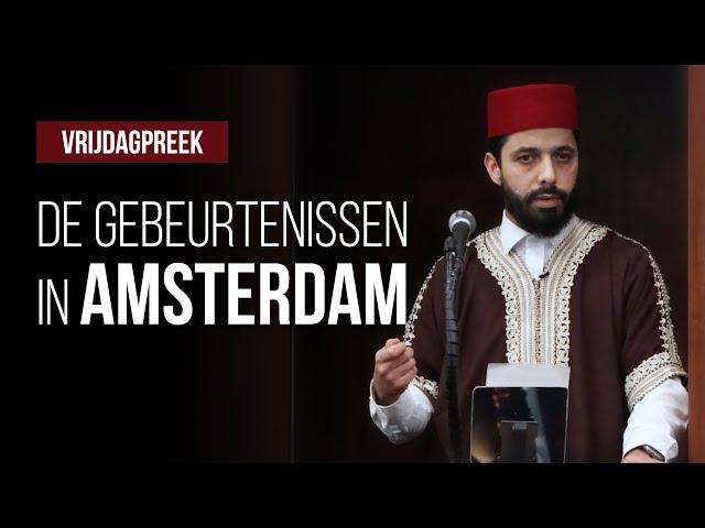 NL Vrijdagpreek: De gebeurtenissen in Amsterdam | Imam Azzedine Karrat