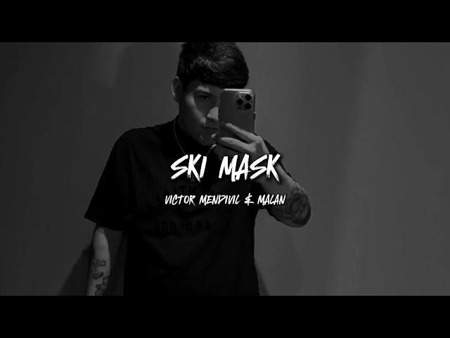 SKI MASK - Victor Mendivil & Malan