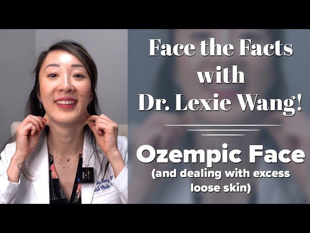 Ozempic Face - Face the Facts with Dr. Lexie Wang | West End Plastic Surgery