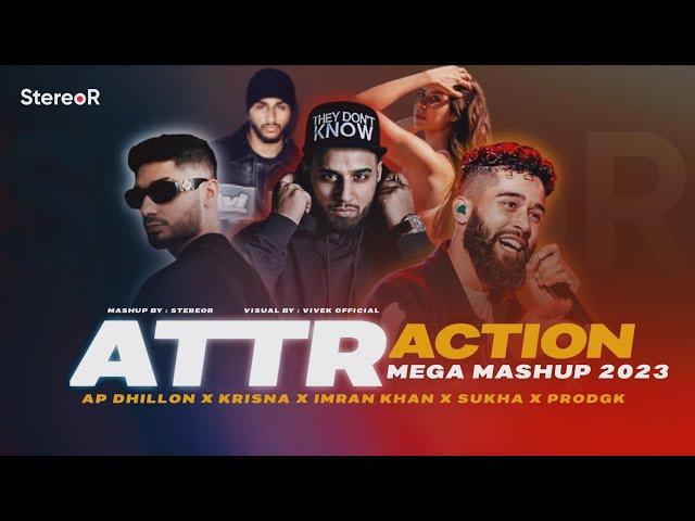 Attraction Mega Mashup | StereoR | Sukha x Ap dhillon x Kr$na x Imran khan x prodgk