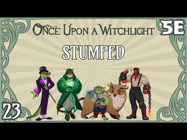 Once Upon a Witchlight Ep. 23 | Feywild D&D Campaign | Stumped