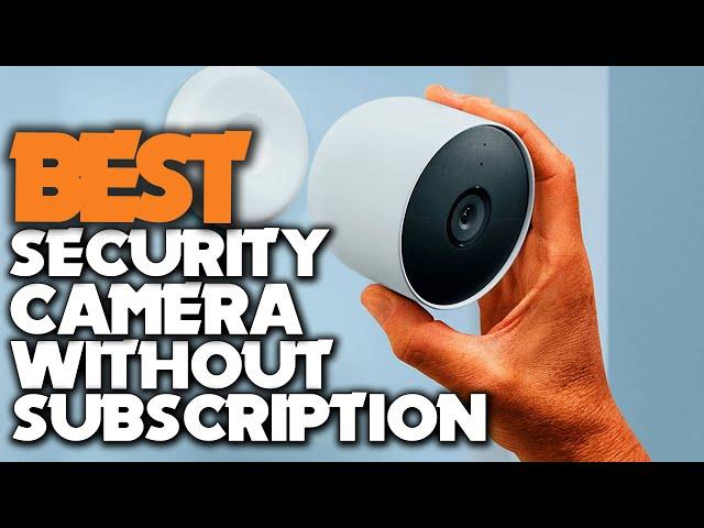 Top 5 Best Security Camera Without Subscription Review in 2022 | Best Security Camera Subscription