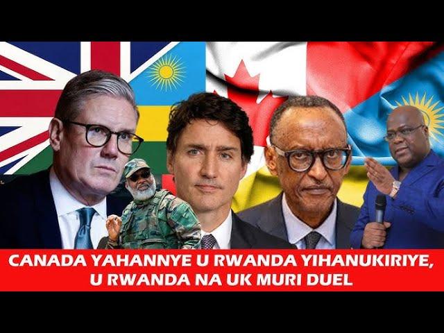 BREAKING NEWS: CANADA UKO YAFATIYE U RWANDA IBIHANO! UBWONGEREZA BYABACANZE