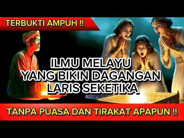 3 Ilmu Semula Jadi Melayu yang Bisa Bikin Dagangan Laris Manis | Buktikan Sendiri !!