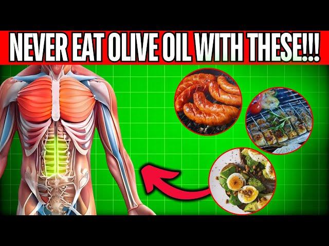 NEVER EAT OLIVE OIL WITH THESE 11 FOODS – IT CAN CAUSE SERIOUS HEALTH ISSUES & COST YOU YOUR LIFE!