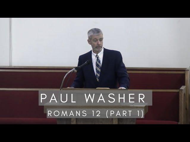 Paul Washer - Romans 12 (Part 1)