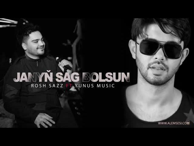 Rosh sazz Ft Yunus music - Janyn sag bolsun