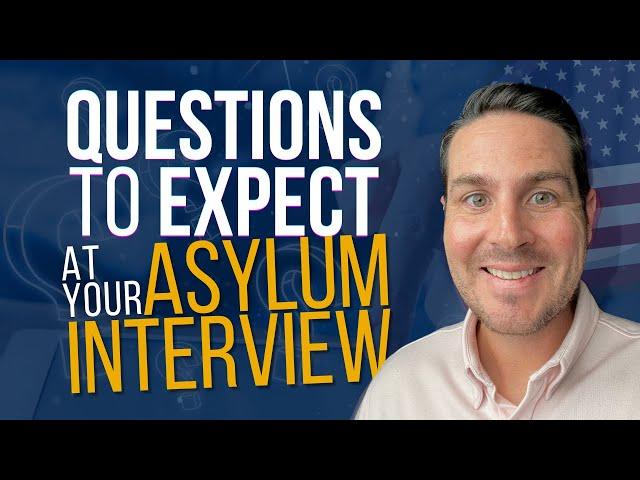 133 Asylum Questions I Guarantee You'll Be Asked in Your Case