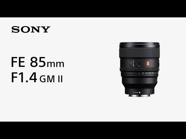 Introducing FE 85mm F1.4 GM II | Sony | α Lens