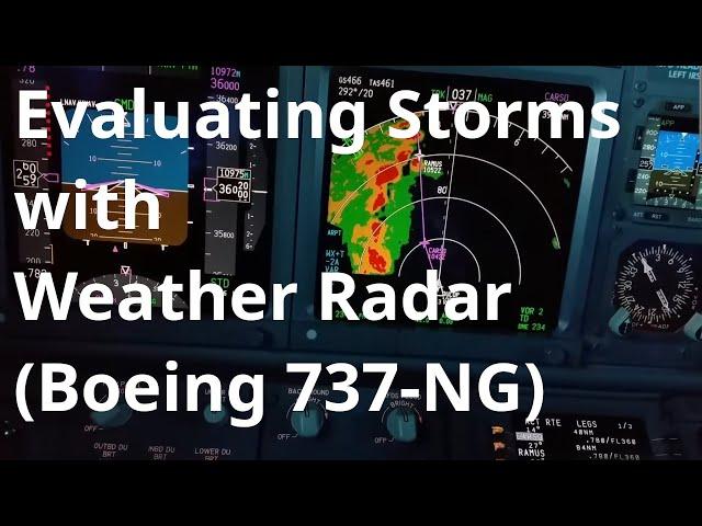 How To Probe Thunderstorms with Weather Radar on the Boeing 737 | Aviation | Air Safety | Wx Radar