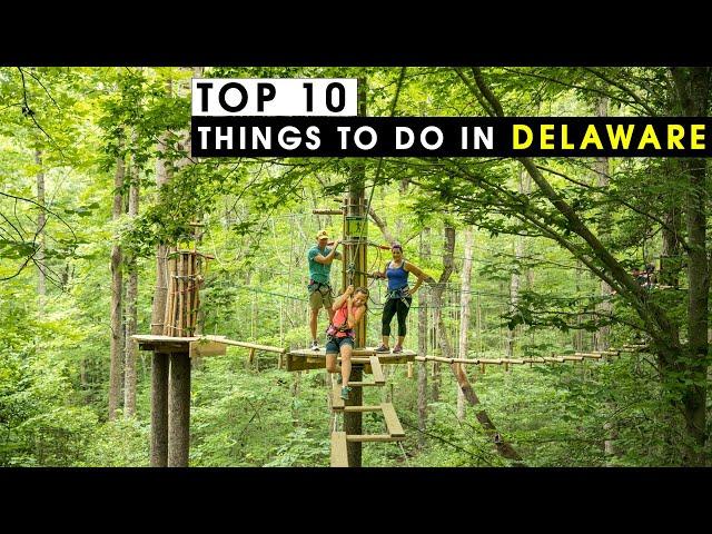 10 Best things to do in Delaware