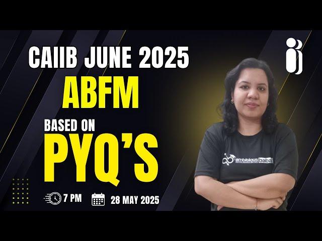 CAIIB JUNE 2025 | Important Questions of ABFM  based on PYQ | Ambitious Baba