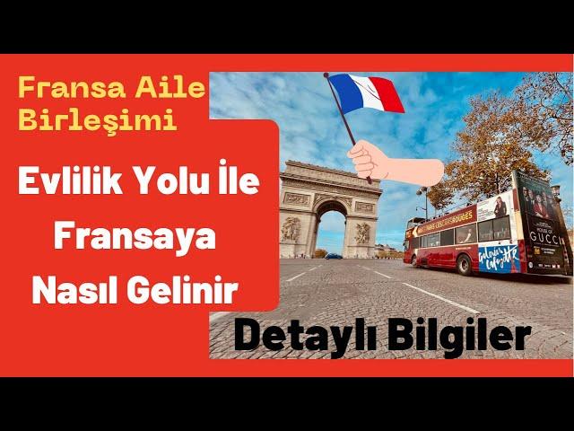 Fransa'da Yaşam l Aile Birleşimi Fransa l Evlilik ile Yurtdışına çıkış l Fransa oturum izni