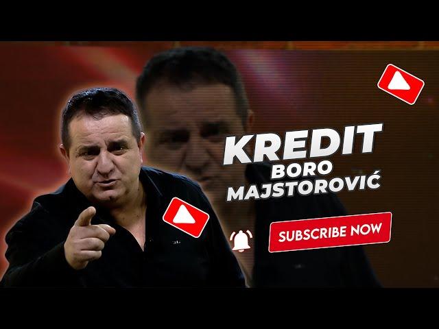 Boro Majstorovic - Kredit (NOVO 2023.)