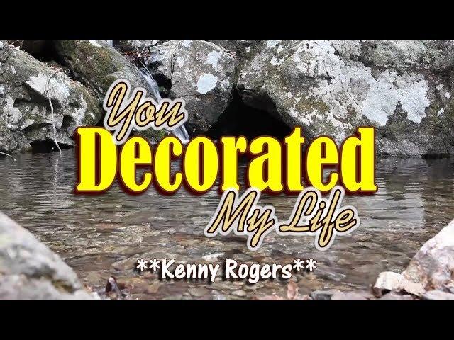 You Decorated My Life - Kenny Rogers (KARAOKE VERSION)